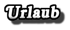 Urlaub / Krank